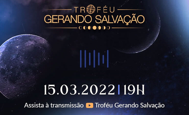Dia 15 de março será realizado a 7ª edição do Troféu Gerando Salvação, em São Paulo