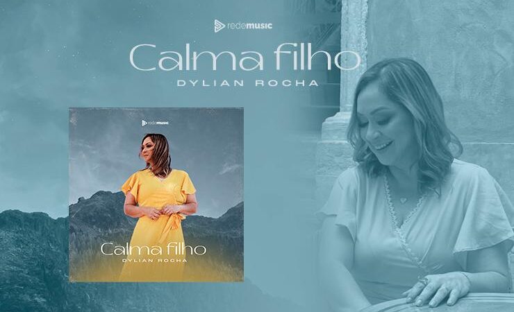 Cantora Dylian Rocha lança o single “Calma Filho” pela gravadora Rede Music