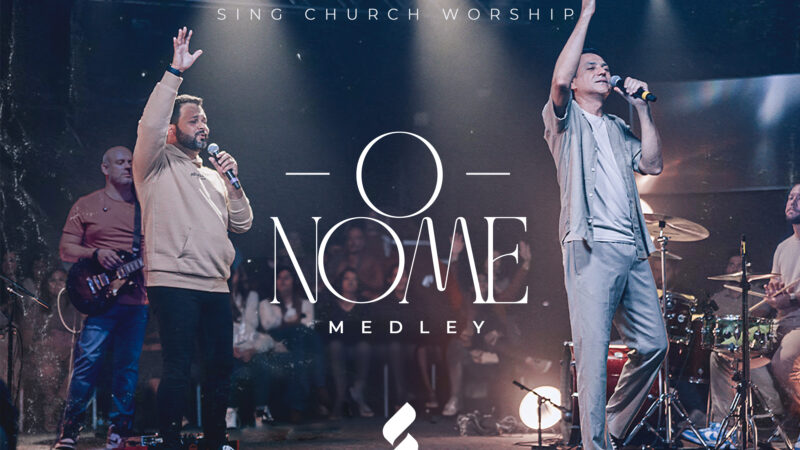 Joe Vasconcelos e Sing Church Worship lançam “O Nome”, medley feat. Klebson Kollins