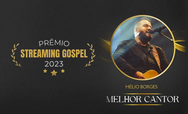Cantor Hélio Borges vence o Prêmio Streaming Gospel 2023 como “Melhor Cantor”