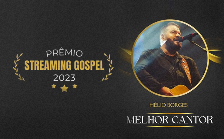 Cantor Hélio Borges vence o Prêmio Streaming Gospel 2023 como “Melhor Cantor”
