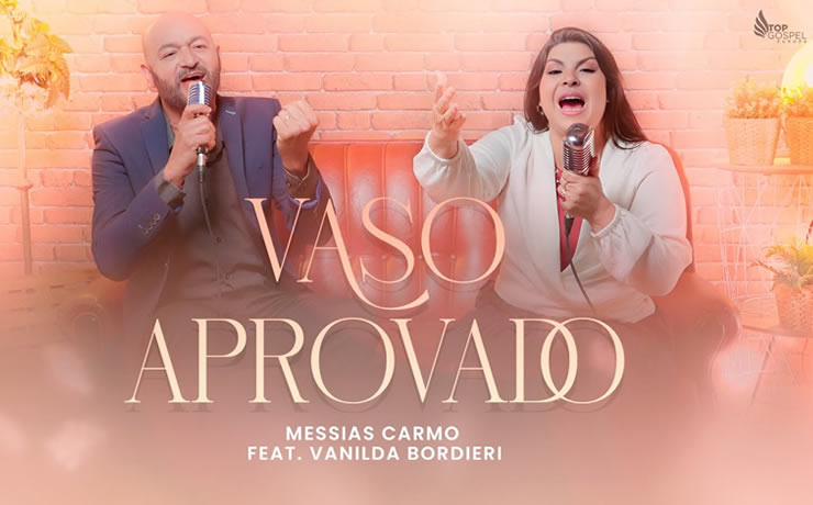 Cantor Messias Carmo lança o single “Vaso Aprovado” em parceria com Vanilda Bordieri