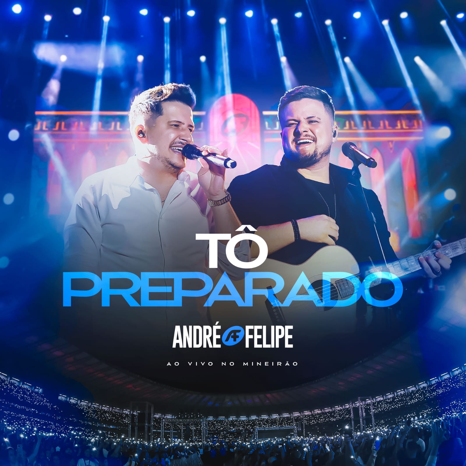 “Tô Preparado” é o novo single de André e Felipe para o álbum “Ao Vivo no Mineirão”