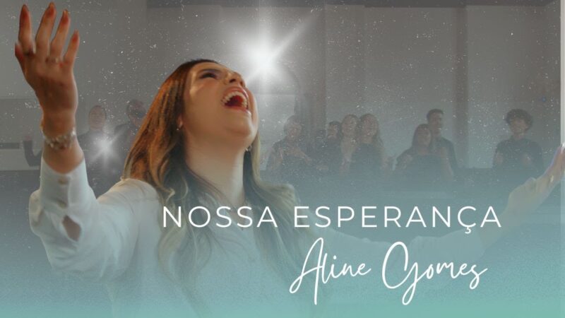 Aline Gomes canta “Nossa Esperança”, a volta de Cristo e a eternidade ao Seu lado